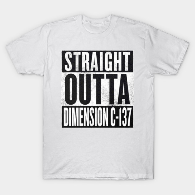 Rick and Morty - Straight Outta Dimension C-137 T-Shirt-TOZ